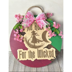 "No Rest for the Wicked" Wicked Inspired - Round Wood Sign