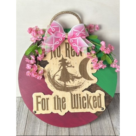 "No Rest for the Wicked" Wicked Inspired - Round Wood Sign