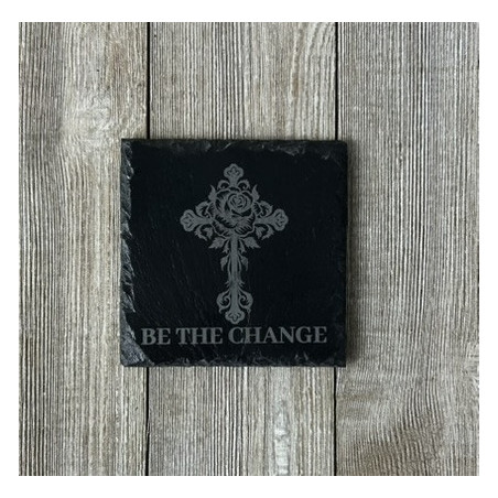 "Be The Change" - Slate Rock Coasters (4pcs)